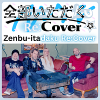 Zenbu-itadaku Re:Cover